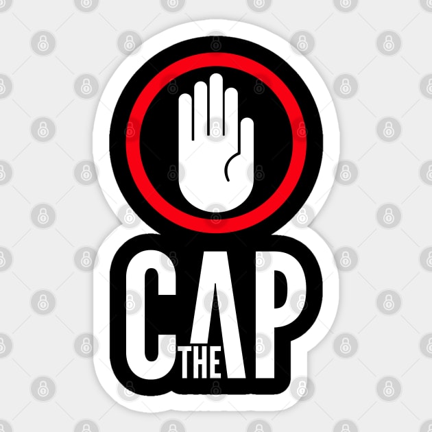 Stop The Cap Sticker by t4tif